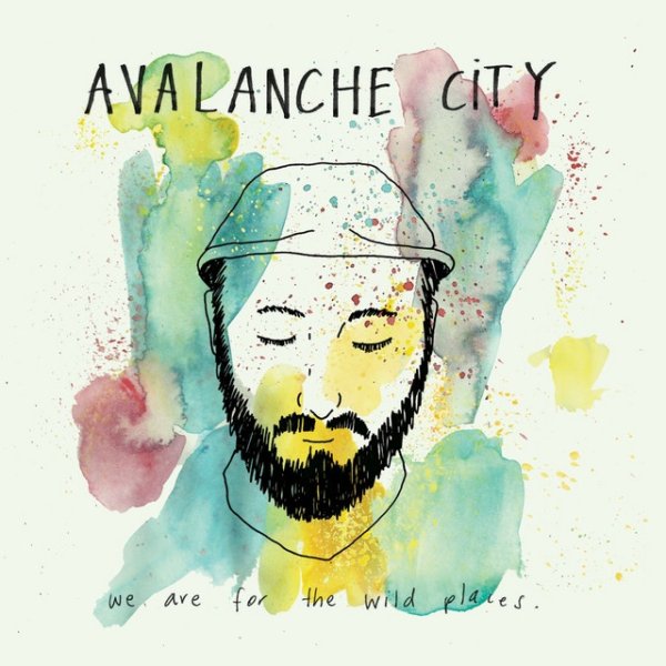 Avalanche City We Are For The Wild Places, 2015