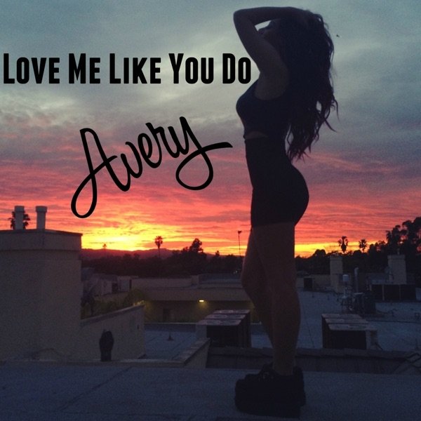 Avery Love Me Like You Do (Cover), 2015