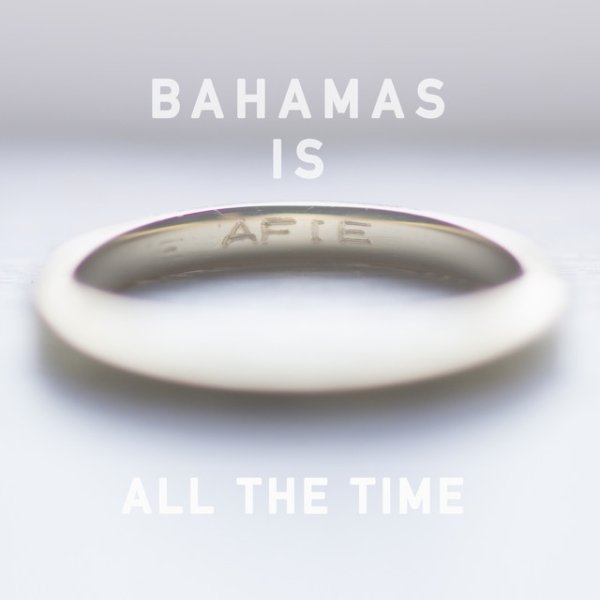 Album Bahamas - All The Time