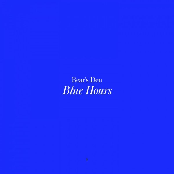 Bear's Den Blue Hours, 2022