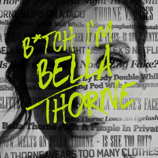 Bella Thorne B*TCH I'M BELLA THORNE, 2018