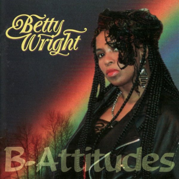 Album Betty Wright - B-Attitudes