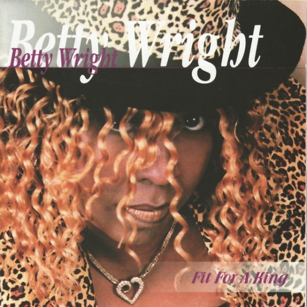 Betty Wright Fit For A King, 2001
