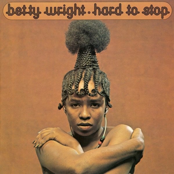 Album Betty Wright - Hard to Stop
