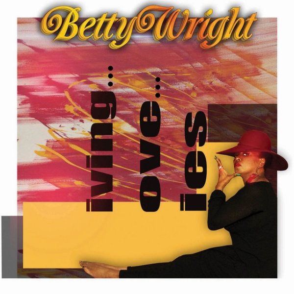 Album Betty Wright - Living Love Lies