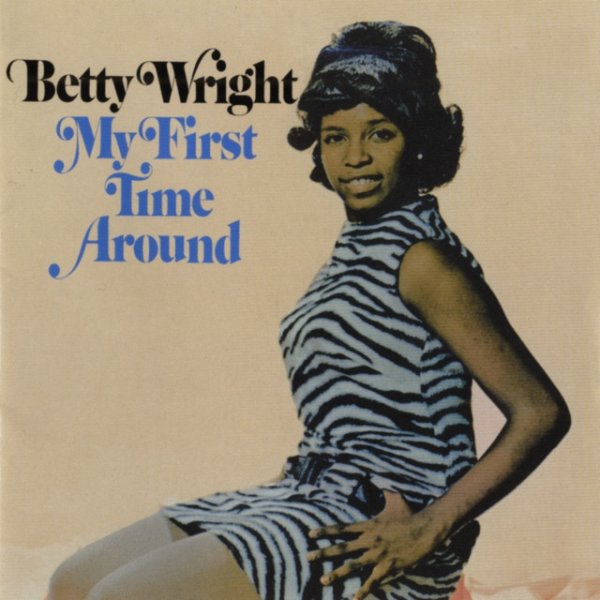 Betty Wright My First Time Around, 1968