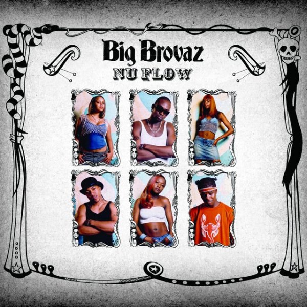 Big Brovaz Nu Flow, 2002