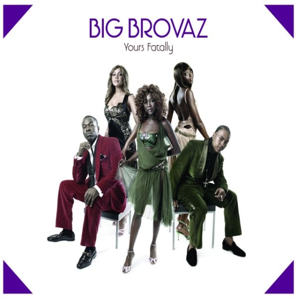 Album Big Brovaz - Yours Fatally