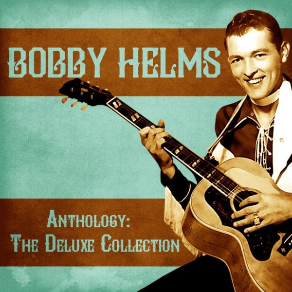 Album Bobby Helms - Anthology: The Deluxe Collection