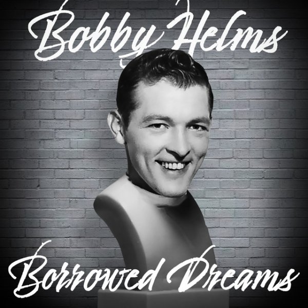 Album Bobby Helms - Borrowed Dreams