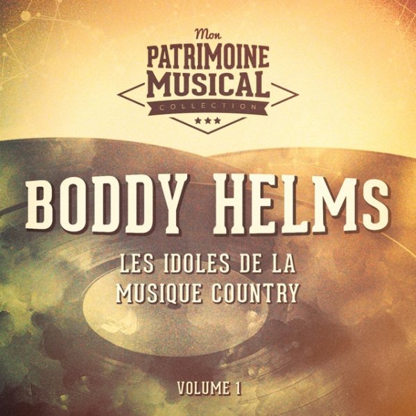 Les Idoles De La Musique Country: Boddy Helms, Vol. 1 - album
