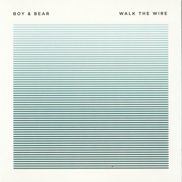 Album Boy & Bear - Walk The Wire