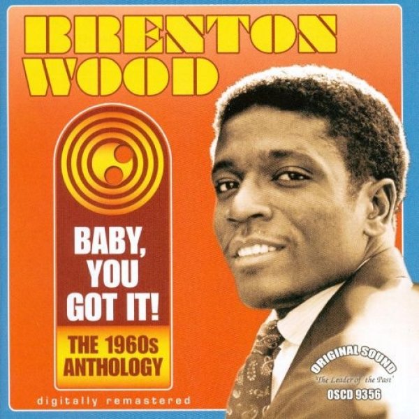 Album Brenton Wood - Baby, You Got It! The 1960s Anthology