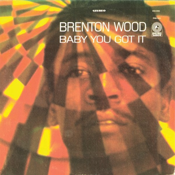Album Brenton Wood - Baby You Got It