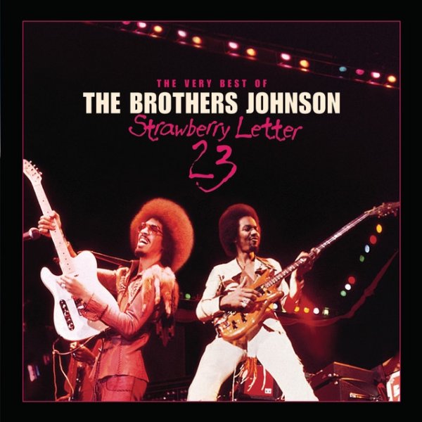 Brothers Johnson Strawberry Letter 23: The Very Best Of The Brothers Johnson, 2003