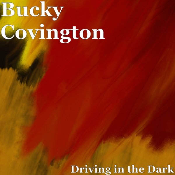 Album Bucky Covington - Driving in the Dark