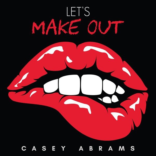 Casey Abrams Let's Make Out, 2018