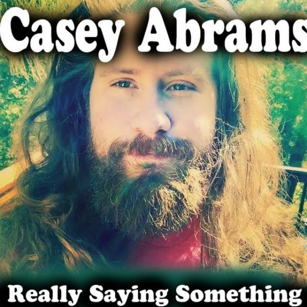 Album Casey Abrams - Really Saying Something