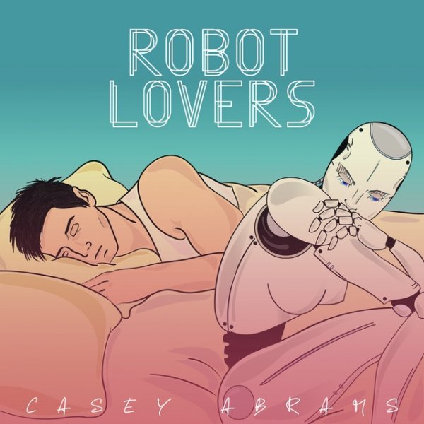 Album Casey Abrams - Robot Lovers