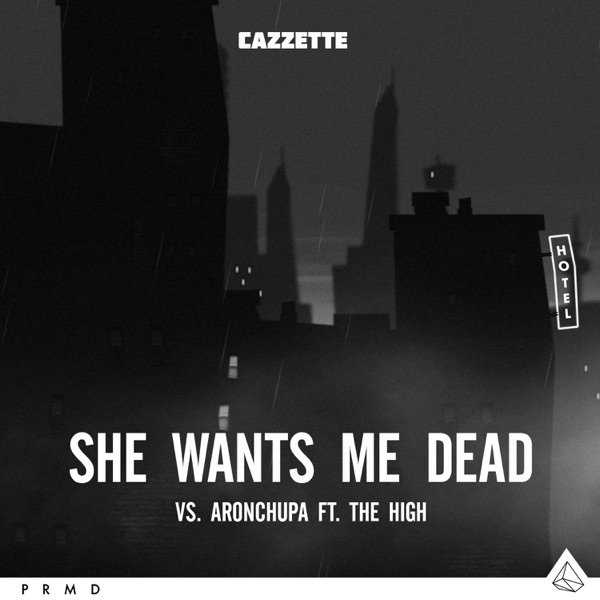 Cazzette She Wants Me Dead, 2016