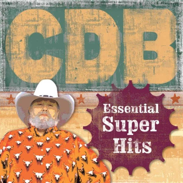 Album The Charlie Daniels Band - The Essential Super Hits of the Charlie Daniels Band