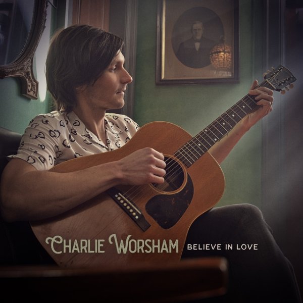 Charlie Worsham Believe in Love, 2021
