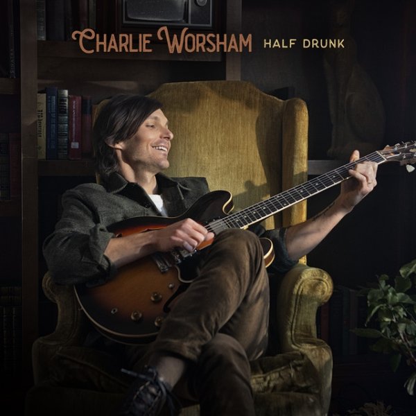 Album Charlie Worsham - Half Drunk