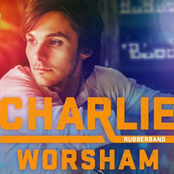 Charlie Worsham Rubberband, 2013