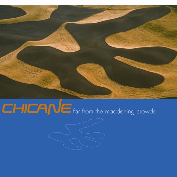 Album Chicane - Far From The Maddening Crowd
