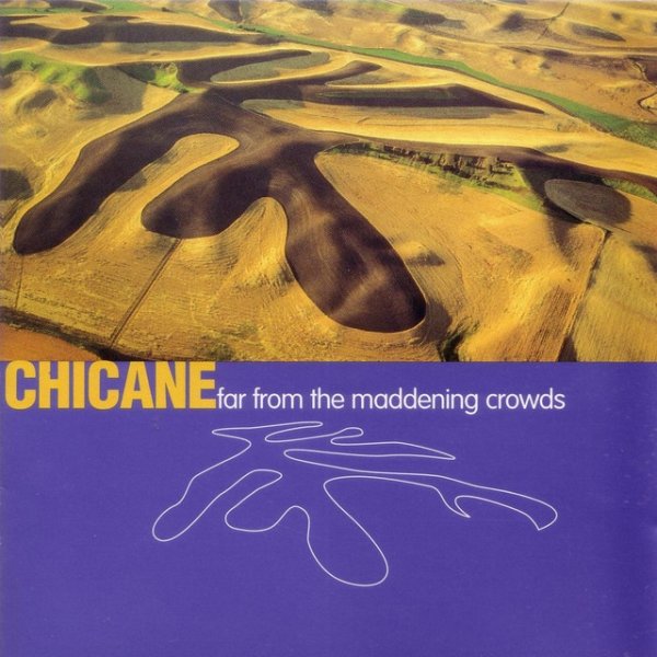 Album Chicane - Far from the Maddening Crowds