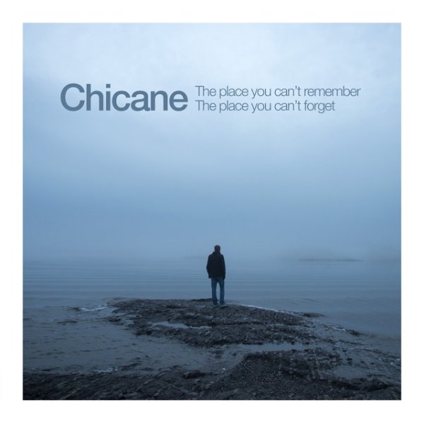 Chicane The Place You Can't Remember, The Place You Can't Forget, 2018