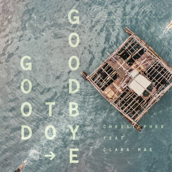 Album Christopher - Good To Goodbye