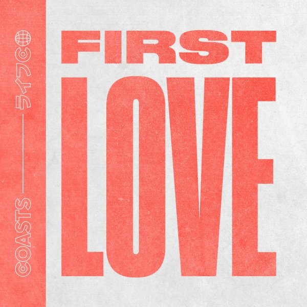 Album Coasts - First Love