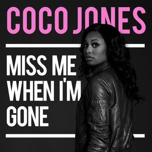 Coco Jones Miss Me When I'm Gone, 2016