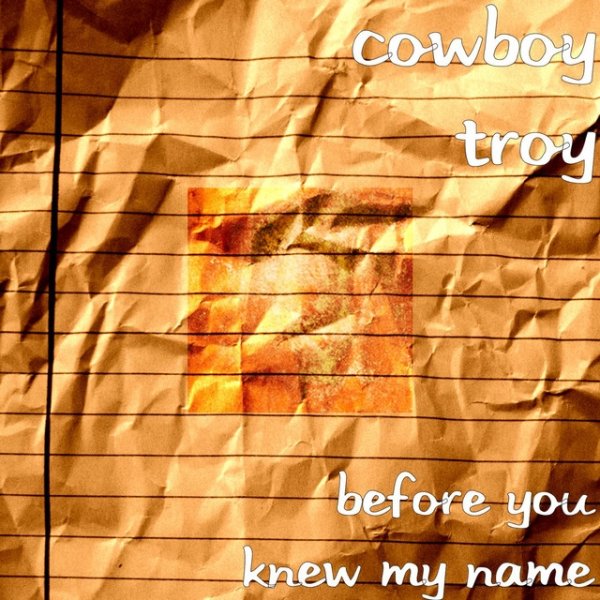 Cowboy Troy Before You Knew My Name, 2010