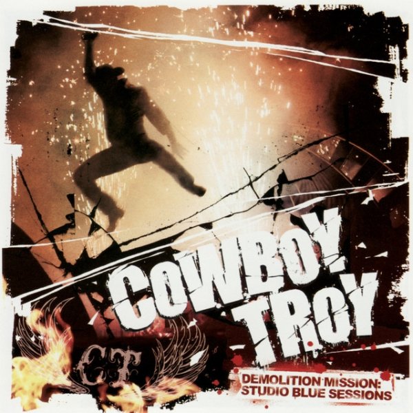 Album Cowboy Troy - Demolition Mission: Studio Blue Sessions