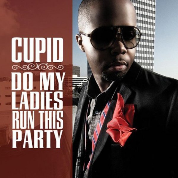 Album Cupid - Do My Ladies Run This Party