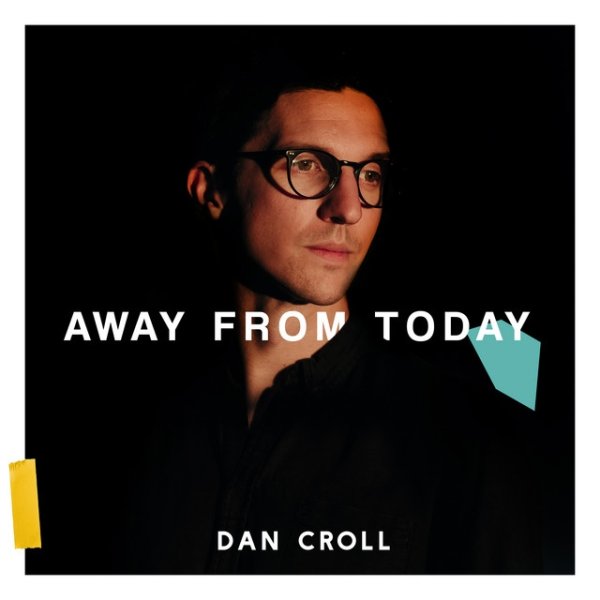 Dan Croll Away from Today, 2017