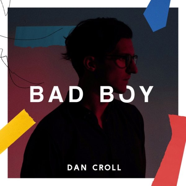 Album Dan Croll - Bad Boy
