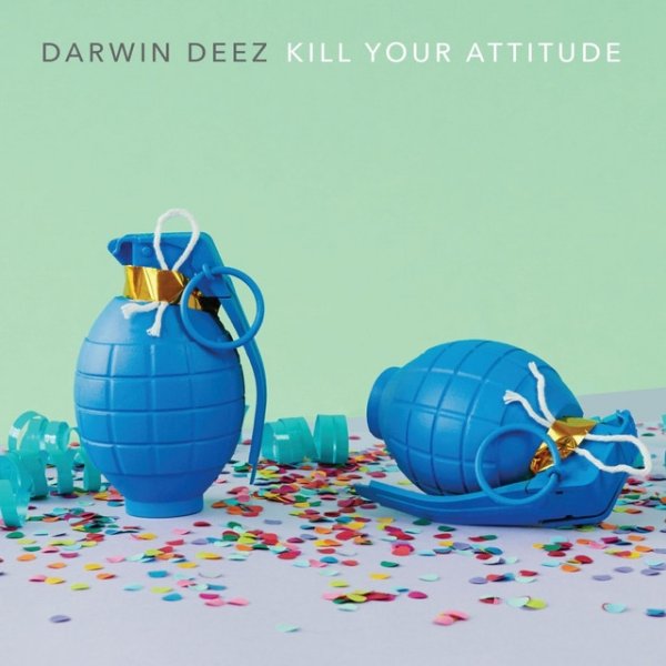 Album Darwin Deez - Kill Your Attitude