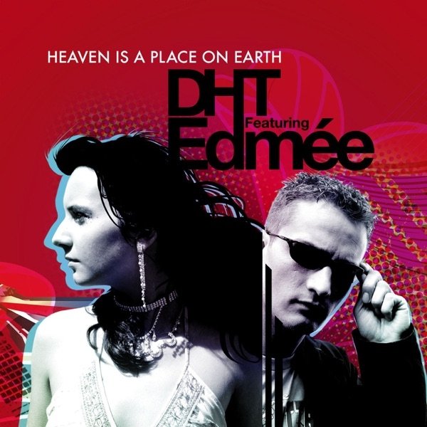 Album DHT - Heaven Is a Place On Earth