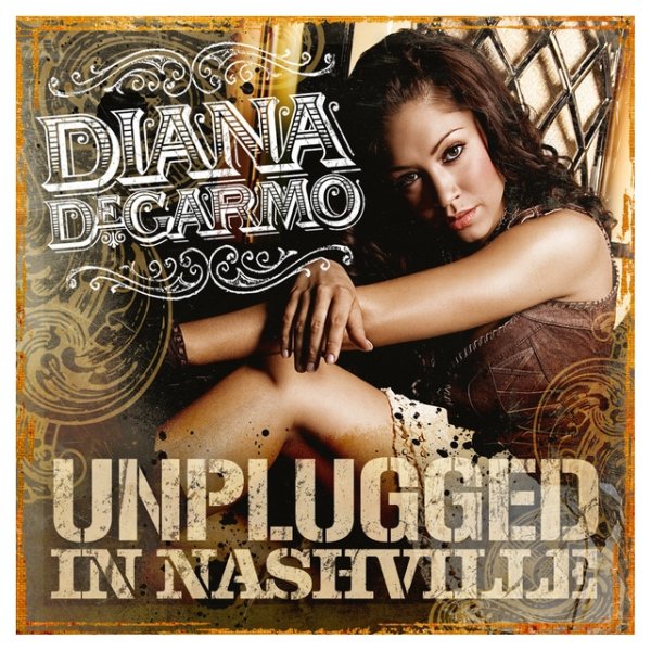 Album Diana DeGarmo: Unplugged In Nashville - Diana DeGarmo