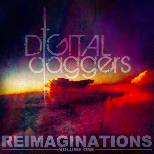 Album Digital Daggers - Reimaginations, Vol. 1