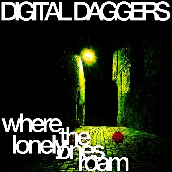 Album Digital Daggers - Where the Lonely Ones Roam
