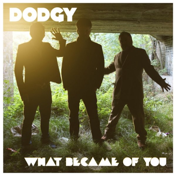 Album Dodgy - What Became of You