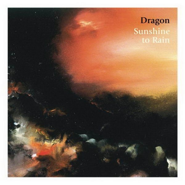 Album Dragon - Sunshine To Rain