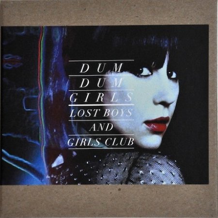 Dum Dum Girls Lost Boys And Girls Club, 2013