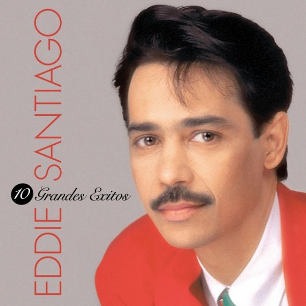Album Eddie Santiago - 10 Grandes Exitos