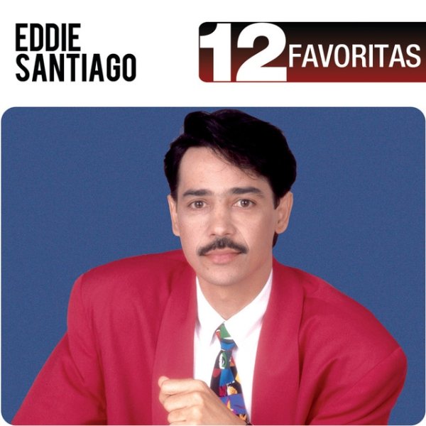 Album Eddie Santiago - 12 Favoritas
