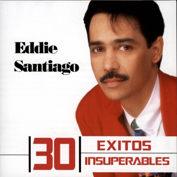 Album Eddie Santiago - 30 Exitos Insuperables